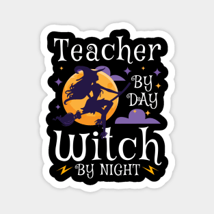 Teacher By Day Witch By Night - Halloween Teaching design Magnet