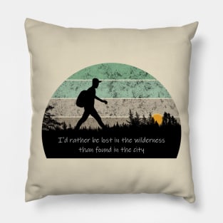 Hiker's Delight - I'd Rather Be Lost in the Wilderness Pillow