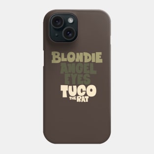 Blondie, Angels Eyes and Tuco - The Good, the Bad, and the Ugly Tribute Phone Case