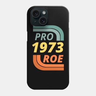 Retro Pro / Roe 1973 Phone Case