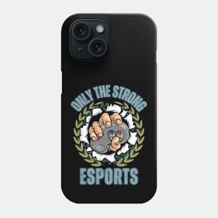 ONLY THE STRONG ESPORTS Phone Case