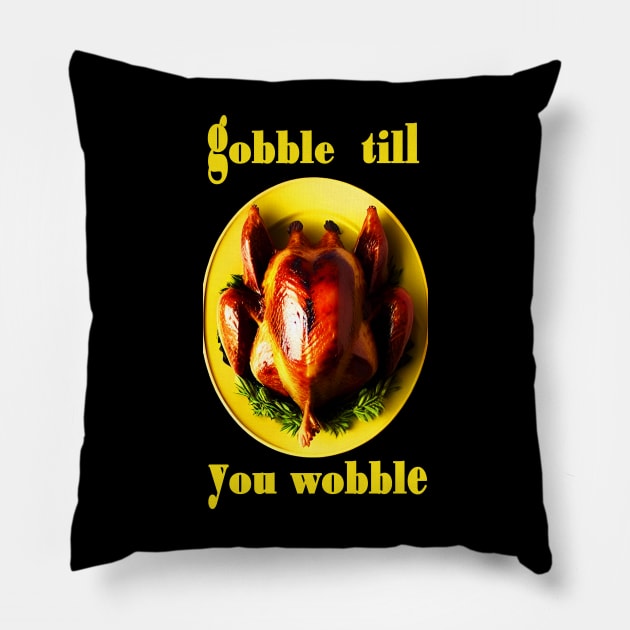 Gobble till you wobble yellow turkey thanksgiving Pillow by CartWord Design