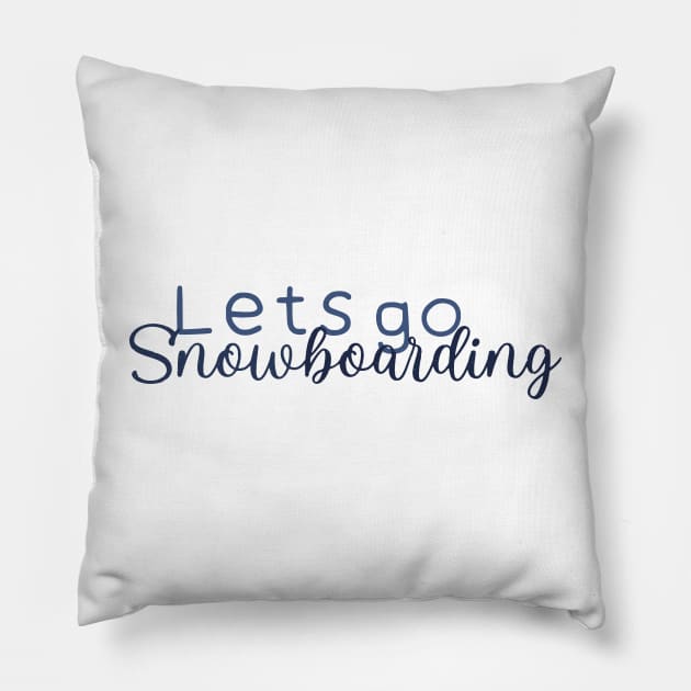 Lets go snowboarding Pillow by BeCreativeArts