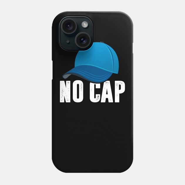 No Cap Phone Case by TextTees