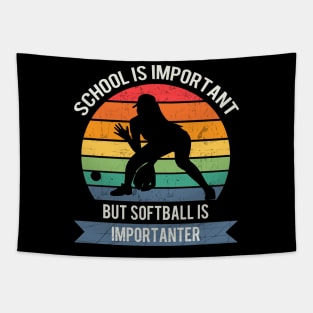 School is important but softball is importanter Tapestry