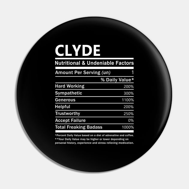 Clyde Name T Shirt - Clyde Nutritional and Undeniable Name Factors Gift Item Tee Pin by nikitak4um