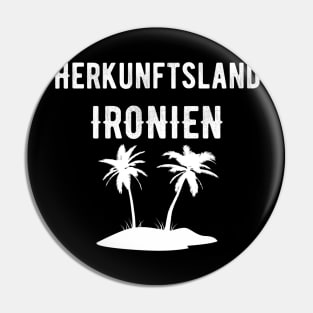 Herkunftsland Ironien Urlaub Palmen Geschenk Witziger Spruch Pin