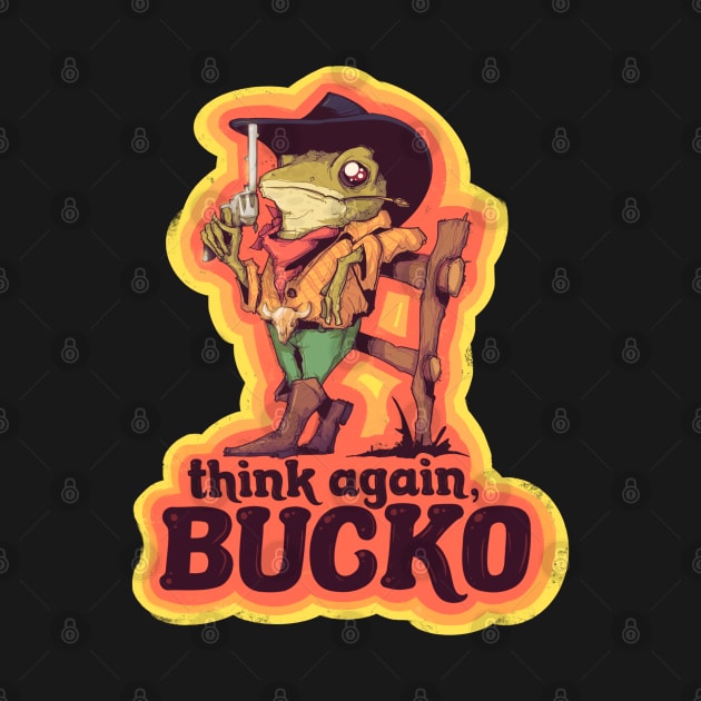 Think Again Bucko by LVBart