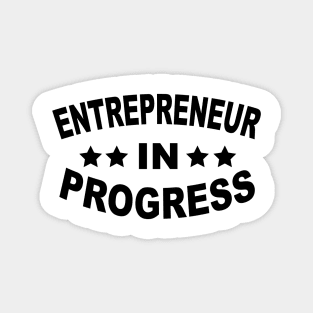 entrepreneur in progress Magnet