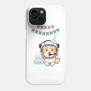 Happy birthday Space Corgi - The Cool Astronaut Puppy! Phone Case
