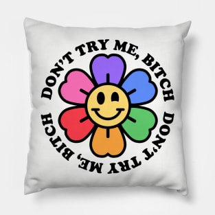 Don't try me Pillow