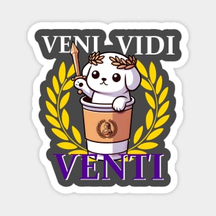 Veni Vidi Venti Magnet