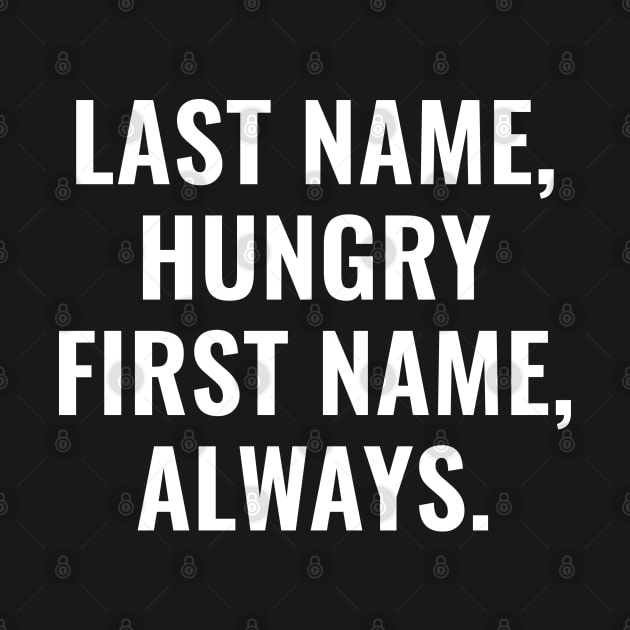 Last Name Hungry by VectorPlanet