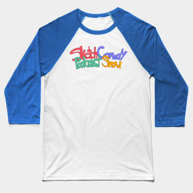 Sketch Comedy Podcast Show Curved Logo Sketch Comedy Podcast Show Baseball T Shirt Teepublic