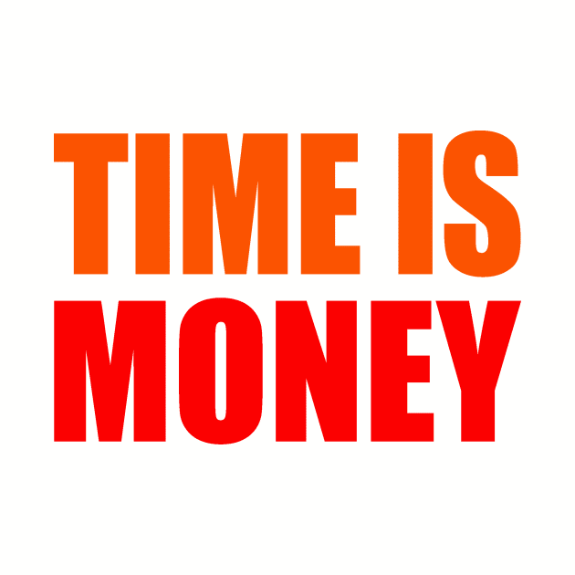 Time is money by Evergreen Tee