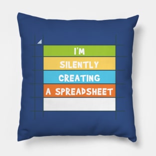 I'm Silently Creating A Spreadsheet For That 3 Pillow