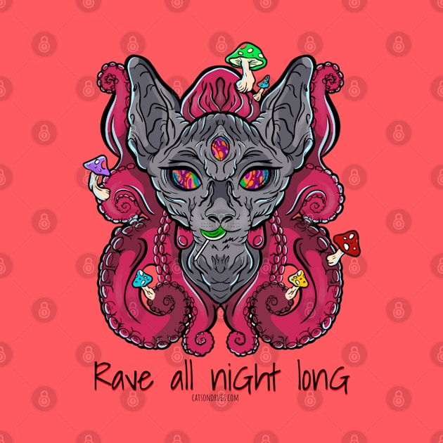 Rave all night long - Catsondrugs.com - rave, edm, festival, techno, trippy, music, 90s rave, psychedelic, party, trance, rave music, rave krispies, rave by catsondrugs.com