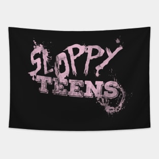 Sloppy Teens Tapestry