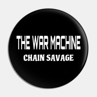 Chain Savage War Machine Pin