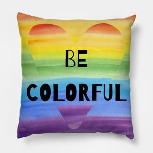 BE COLOURFUL RAINBOW Pillow