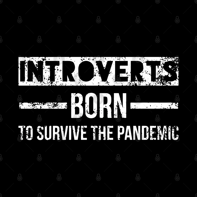 Introverts Born To Survive The Pandemic by Worldengine