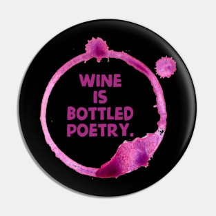 Wine is bottle poetry. Pin