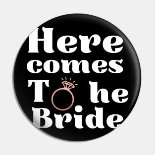 Here comes the bride, future bride, bride to be, engagement wedding, bachelorette party Pin