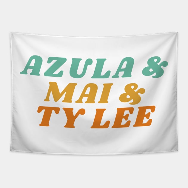 Azula and Mai and Ty Lee Tapestry by KO DZIGNS
