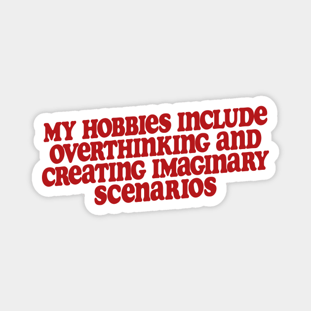 my hobbies include overthinking shirt, Funny Sarcastic Shirt, Funny Shirt, Everyday T-shirt, Workout Shirt, Awkward T-shirt, Overthink Magnet by Y2KSZN