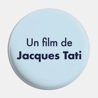 Un Film de Jacques Tati Pin