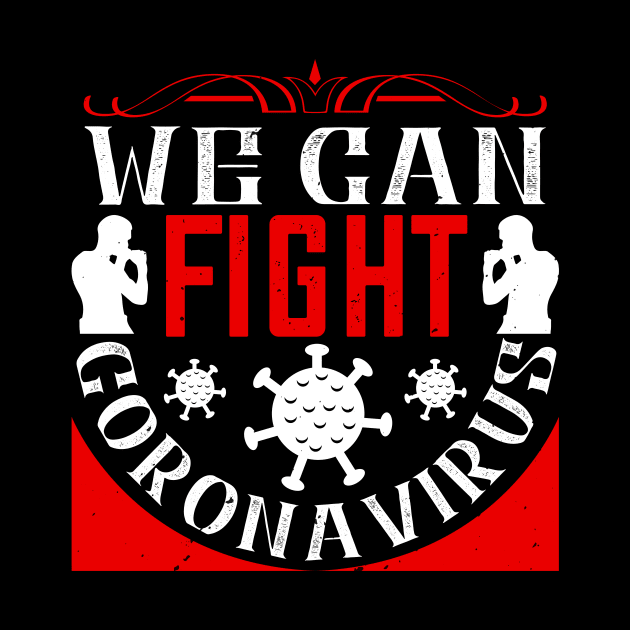 We Can Fight Coronavirus by HelloShirt Design