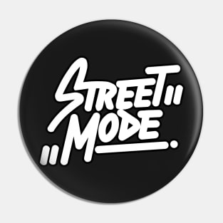 Street mode Pin