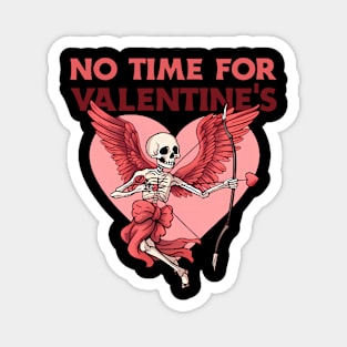 No Time For Valentine's Apparel Magnet