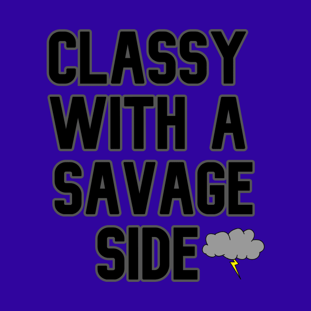 Classy With A Savage Side - Funny Saying Gift, Best Gift Idea For Friends, Classy Girls, Vintage Retro by Seopdesigns