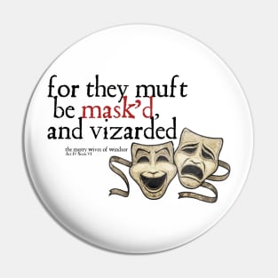 Masked & Vizarded - Shakespeare Pin