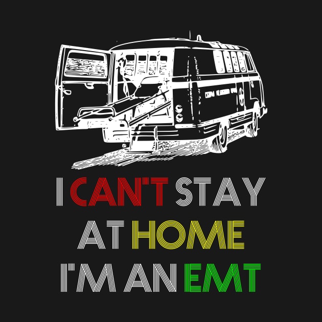 I can't stay at home i'm an EMT by BazaBerry