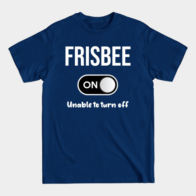 Discover Frisbee Mode On - Disc Golf - Frisbee - T-Shirt