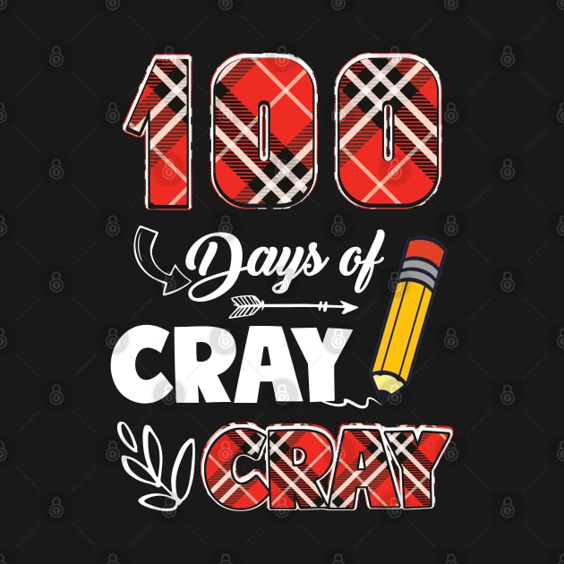 Teacher 100 Days Cray Cray 100th Day of School Plaid by Happy Shirt