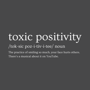 Toxic Positivity T-Shirt | Dictionary Definition T-Shirt