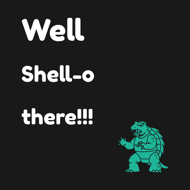 Well Shell o there! by Funky Turtle