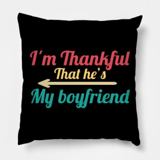 I'm Thankful That He's My boyfriend vintage Pillow