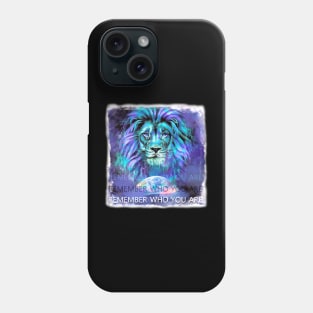 LION-REMEMBER WHO YOU ARE Phone Case