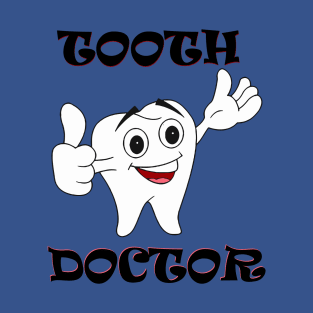 tooth doctor T-Shirt