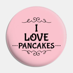 I Love Pancakes - swirl Pin