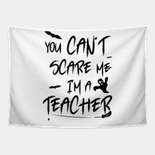 you can't scare me i'm a teacher shirt halloween Tapestry