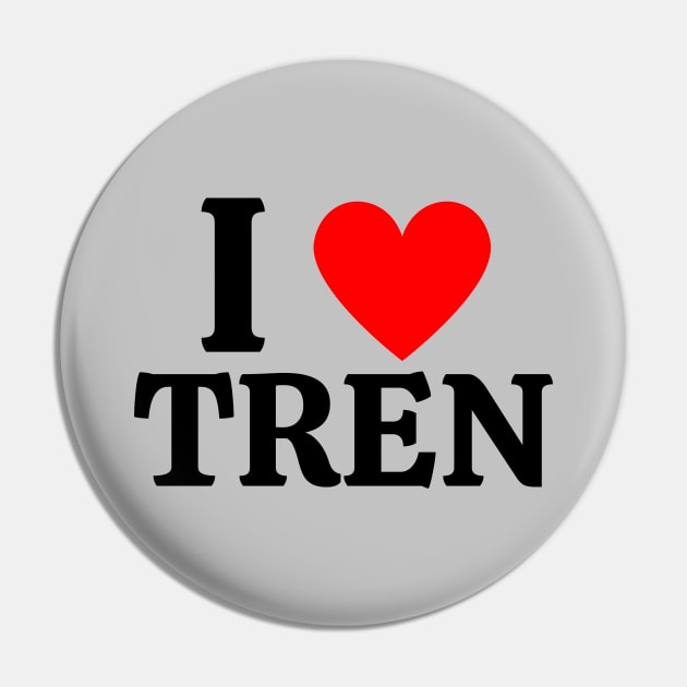 I Love Tren Pin by AniTeeCreation