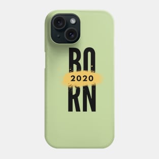 born 2020 Phone Case