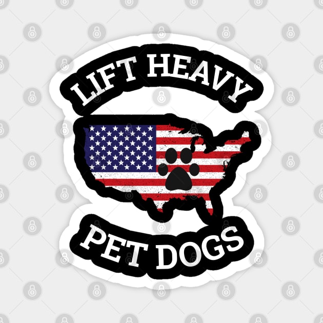 LIFT HEAVY PET DOGS Magnet by Pixel Threads 