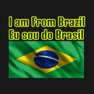 I am From Brazil T-Shirt