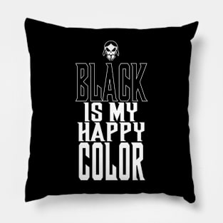 Black is my happy color gothic Pillow